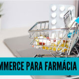 ► E-commerce para farmácia: das redes sociais ao delivery
